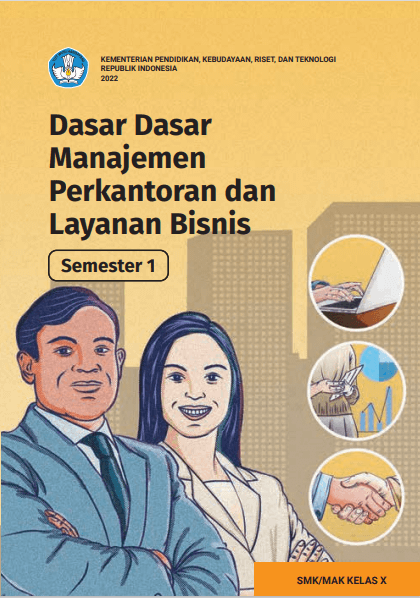 Dasar - dasar Manajemen Perkantoran dan Layanan Bisnis untuk SMA/MAK Kelas X
