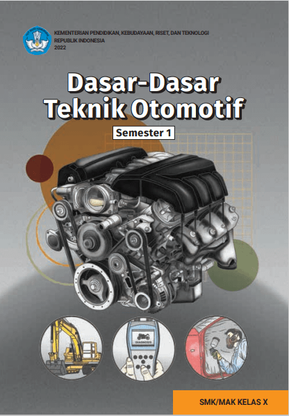 Dasar - dasar Teknik Otomotif untuk SMK?MAK Kelas X